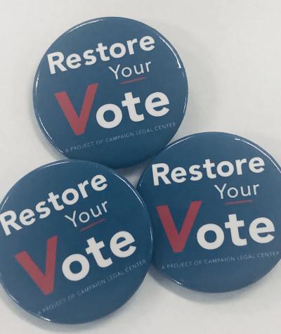 Restore Your Vote, Buttons, felony disenfranchisement, voting rights 
