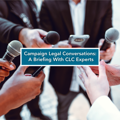 event header with text reading Campaign Legal Conversations: A Briefing With CLC Experts, the background image features reporters holding microphones and cellphones